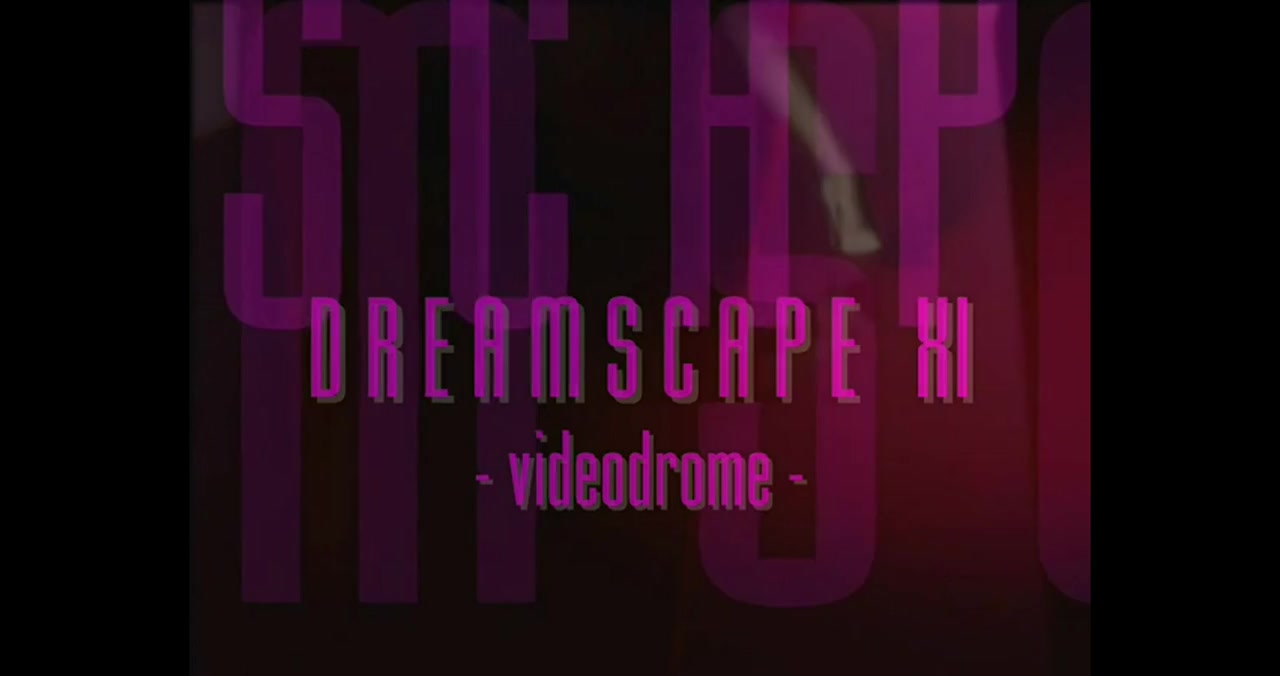 Dreamscape - Dreamscape 11 Videodrome